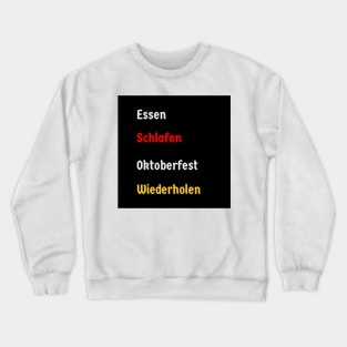 Eat, Sleep, Oktoberfest, Repeat (german version) Crewneck Sweatshirt
